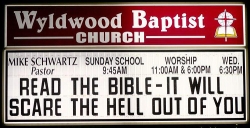 Read the Bible - it will scare the hell out of you